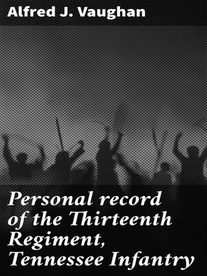 cover image of Personal record of the Thirteenth Regiment, Tennessee Infantry